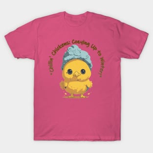 "Chillin' Chickens: Cozying Up to Winter!" T-Shirt